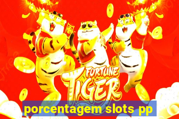 porcentagem slots pp